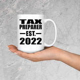 Tax Preparer Established EST. 2022 - 15oz Coffee Mug