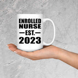 Enrolled Nurse Established EST. 2023 - 15oz Coffee Mug