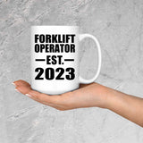 Forklift Operator Established EST. 2023 - 15oz Coffee Mug