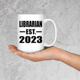 Librarian Established EST. 2023 - 15oz Coffee Mug