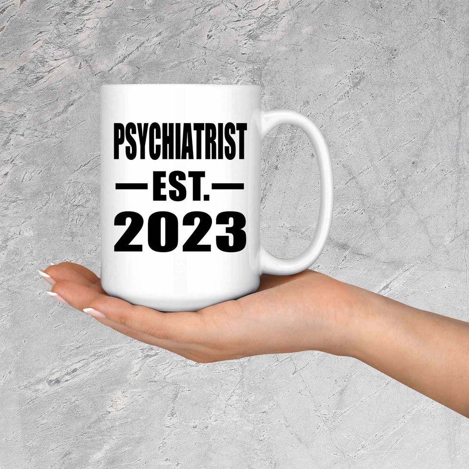 Psychiatrist Established EST. 2023 - 15oz Coffee Mug