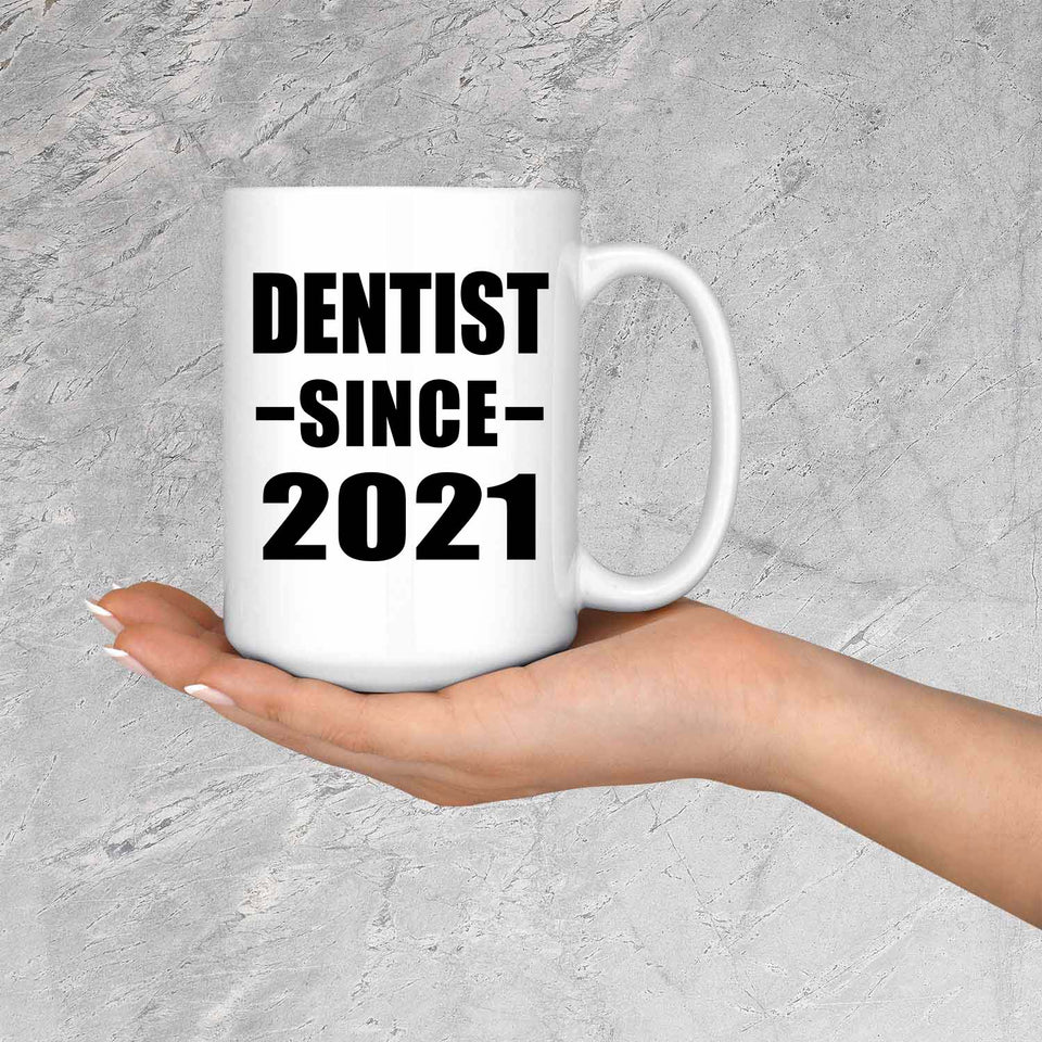 Dentist Since 2021 - 15oz Coffee Mug