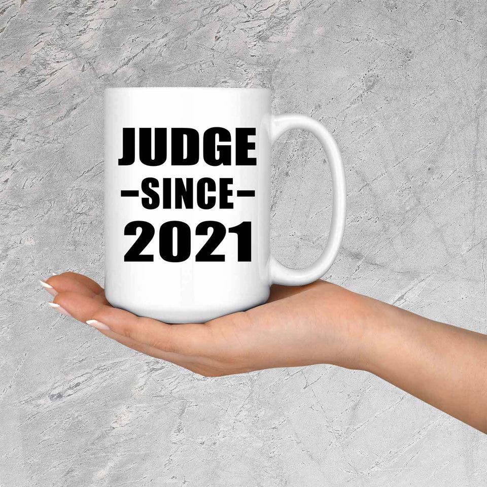 Judge Since 2021 - 15oz Coffee Mug