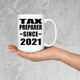 Tax Preparer Since 2021 - 15oz Coffee Mug