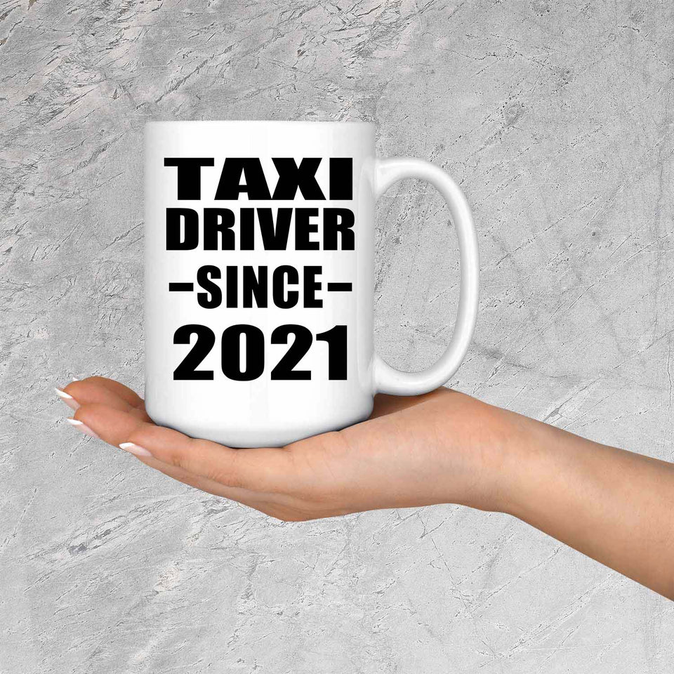 Taxi Driver Since 2021 - 15oz Coffee Mug