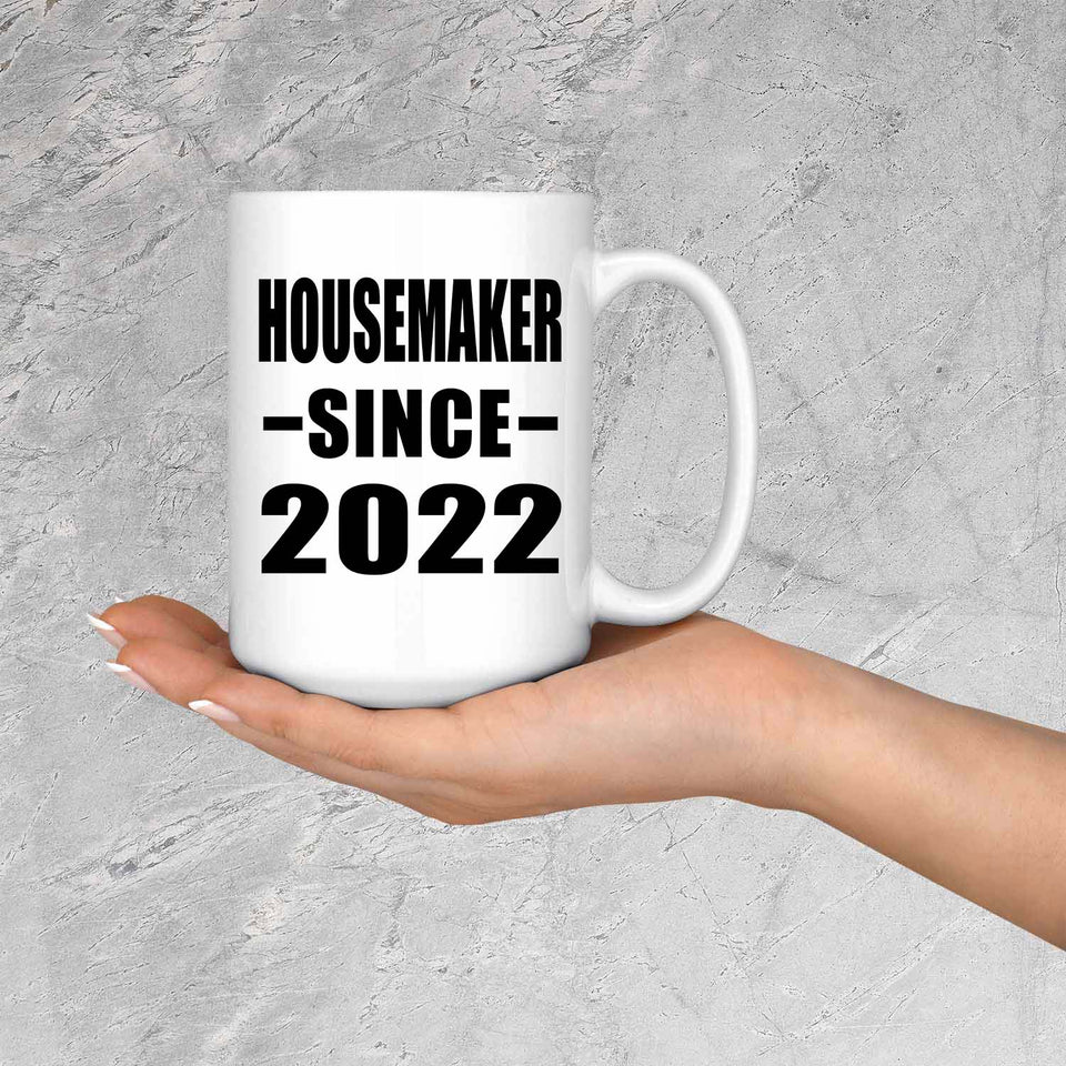 Housemaker Since 2022 - 15oz Coffee Mug
