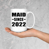 Maid Since 2022 - 15oz Coffee Mug