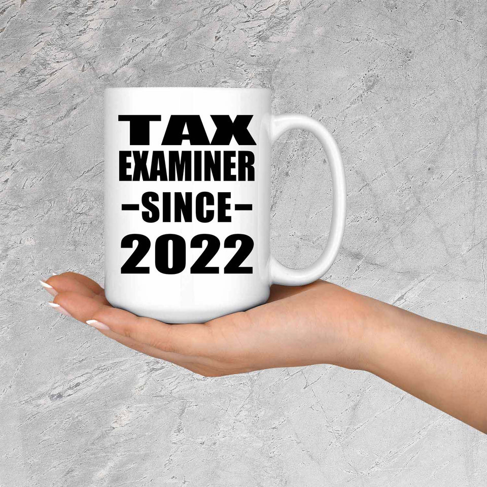 Tax Examiner Since 2022 - 15oz Coffee Mug