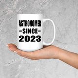 Astronomer Since 2023 - 15oz Coffee Mug