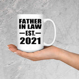 Father In Law Established EST. 2021 - 15oz Coffee Mug