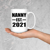 Nanny Established EST. 2021 - 15oz Coffee Mug