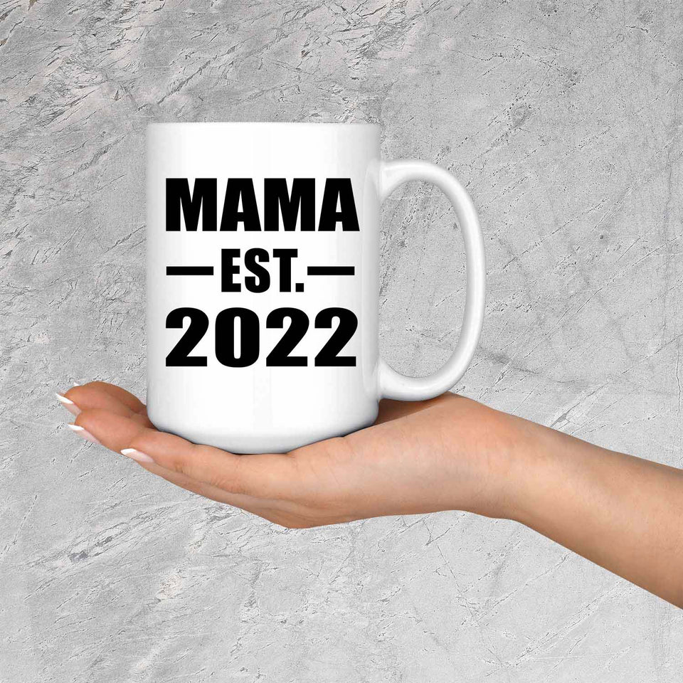 Mama Established EST. 2022 - 15oz Coffee Mug