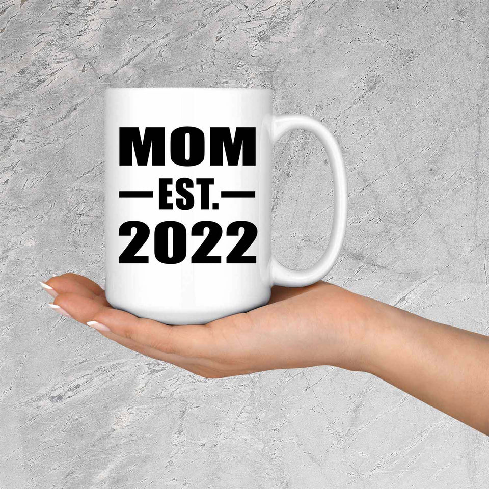 Mom Established EST. 2022 - 15oz Coffee Mug