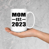 Mom Established EST. 2023 - 15oz Coffee Mug