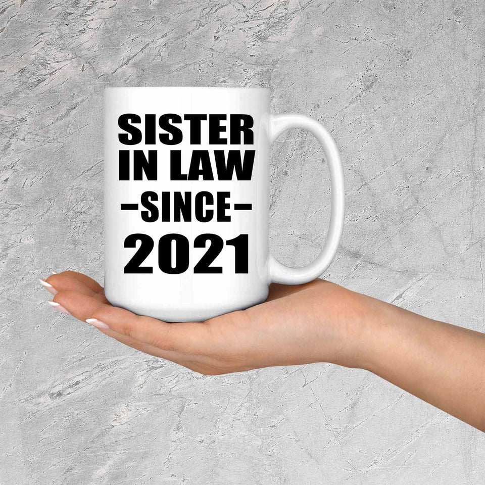 Sister In Law Since 2021 - 15oz Coffee Mug