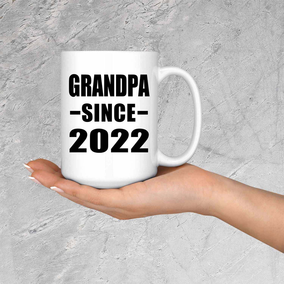 Grandpa Since 2022 - 15oz Coffee Mug