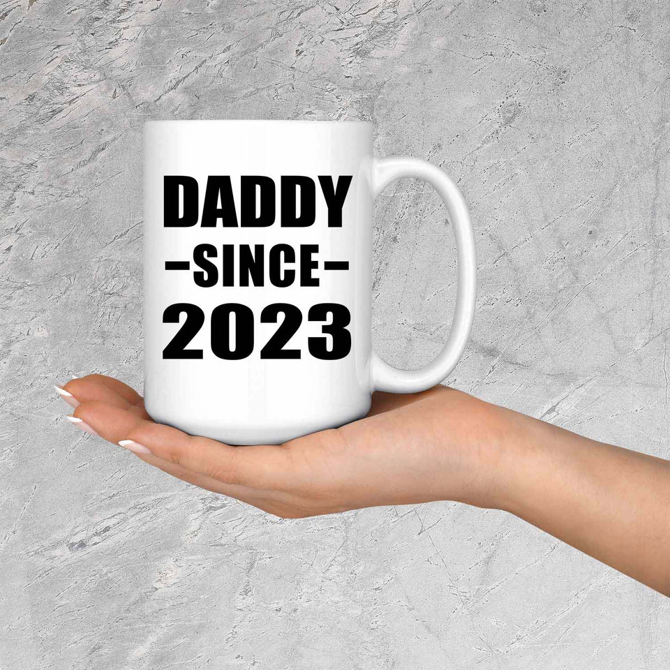 Daddy Since 2023 - 15oz Coffee Mug