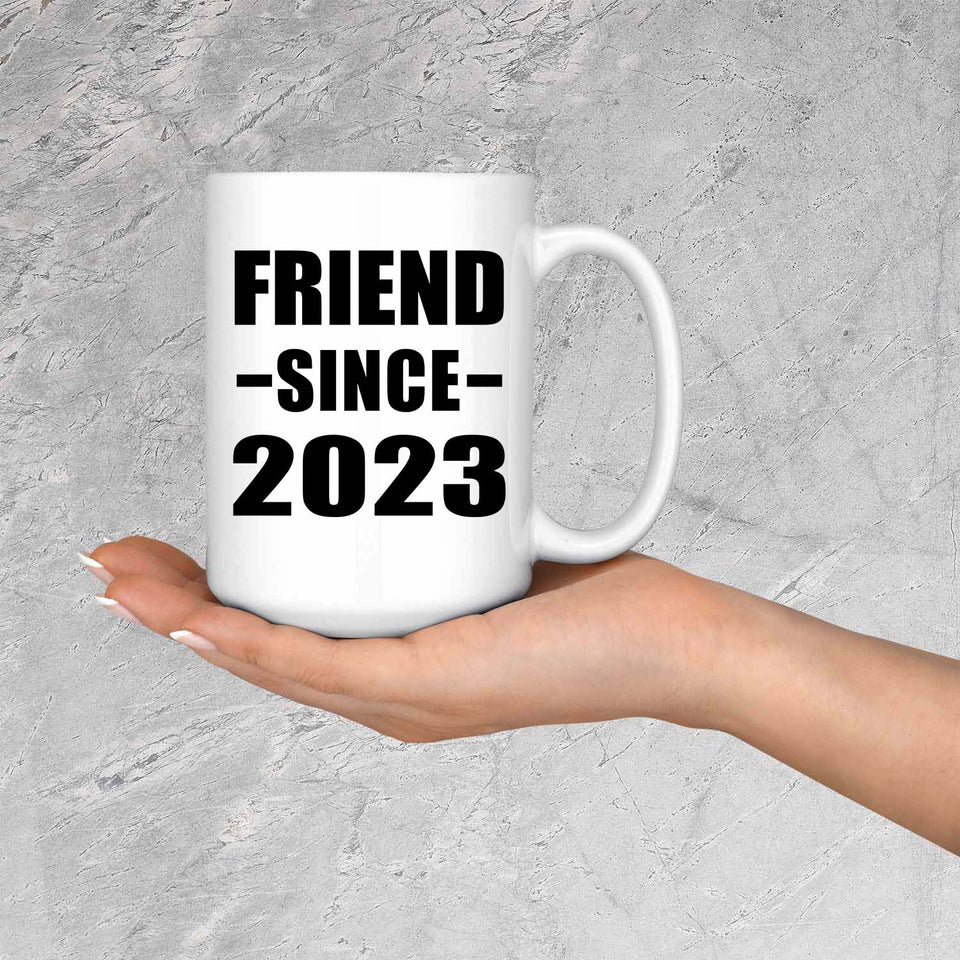 Friend Since 2023 - 15oz Coffee Mug