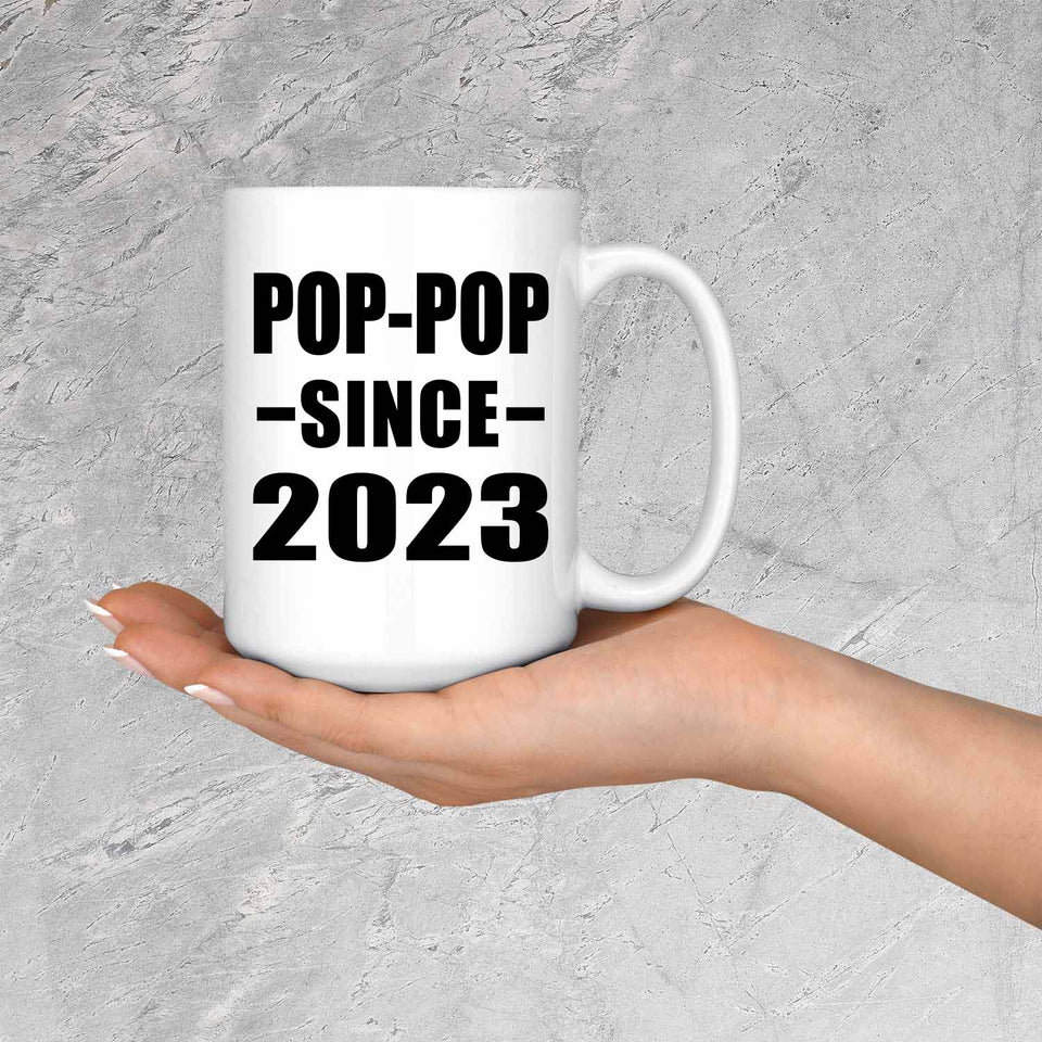 Pop-Pop Since 2023 - 15oz Coffee Mug