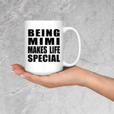 Being Mimi Makes Life Special - 15oz Coffee Mug