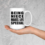 Being Niece Makes Life Special - 15oz Coffee Mug
