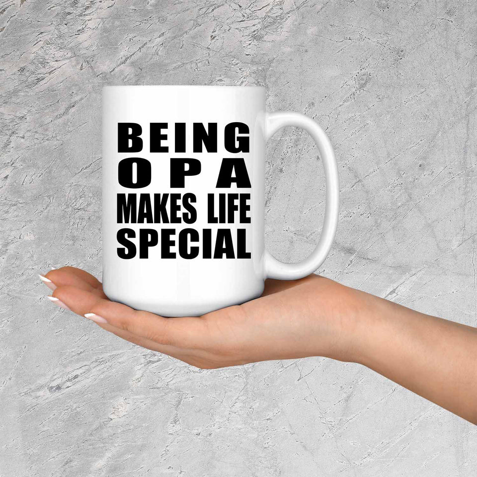 Being Opa Makes Life Special - 15oz Coffee Mug