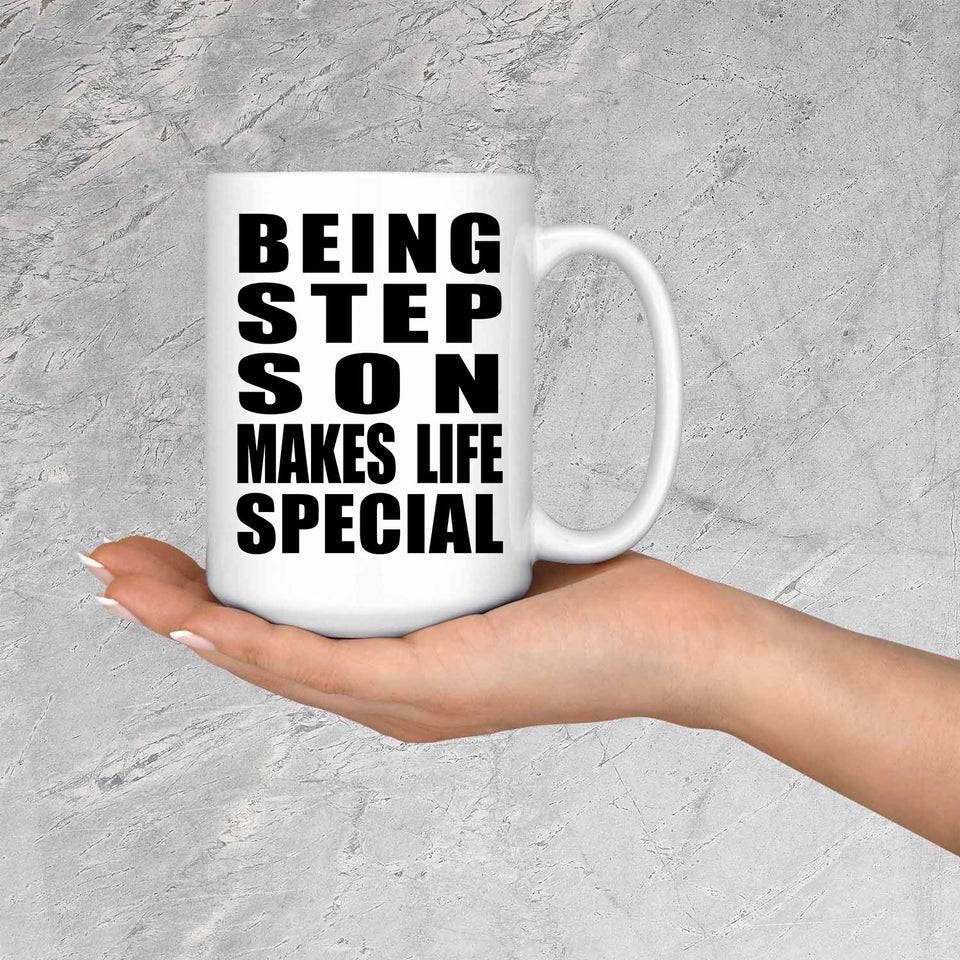 Being Step Son Makes Life Special - 15oz Coffee Mug
