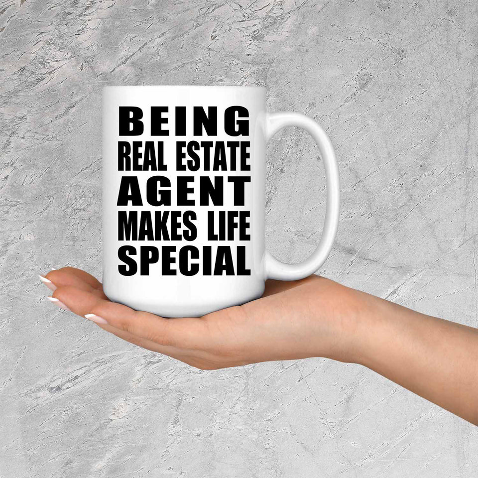 Being Real Estate Agent Makes Life Special - 15oz Coffee Mug