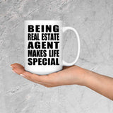 Being Real Estate Agent Makes Life Special - 15oz Coffee Mug