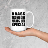 Brass Trombone Makes Life Special - 15oz Coffee Mug