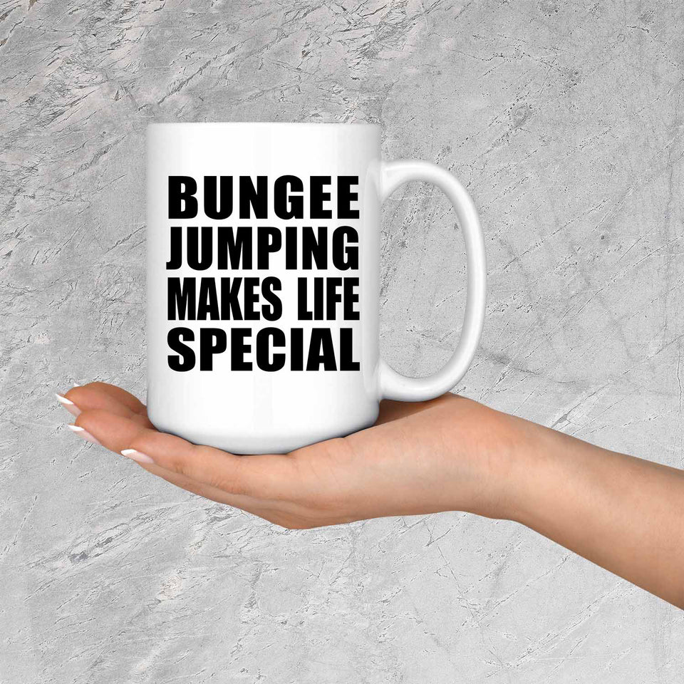 Bungee Jumping Makes Life Special - 15oz Coffee Mug