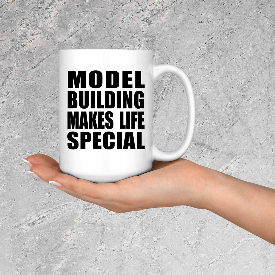 Model Building Makes Life Special - 15oz Coffee Mug