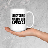 Unicycling Makes Life Special - 15oz Coffee Mug