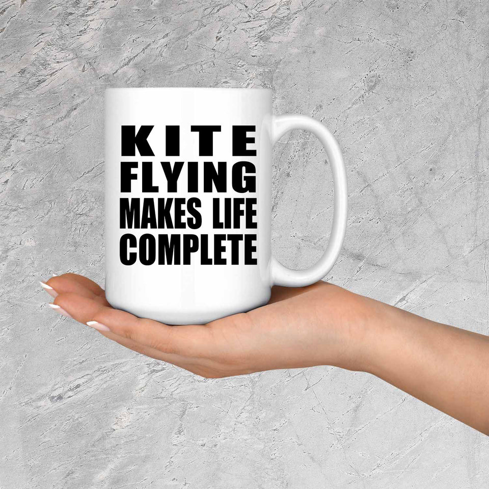 Kite Flying Makes Life Complete - 15oz Coffee Mug