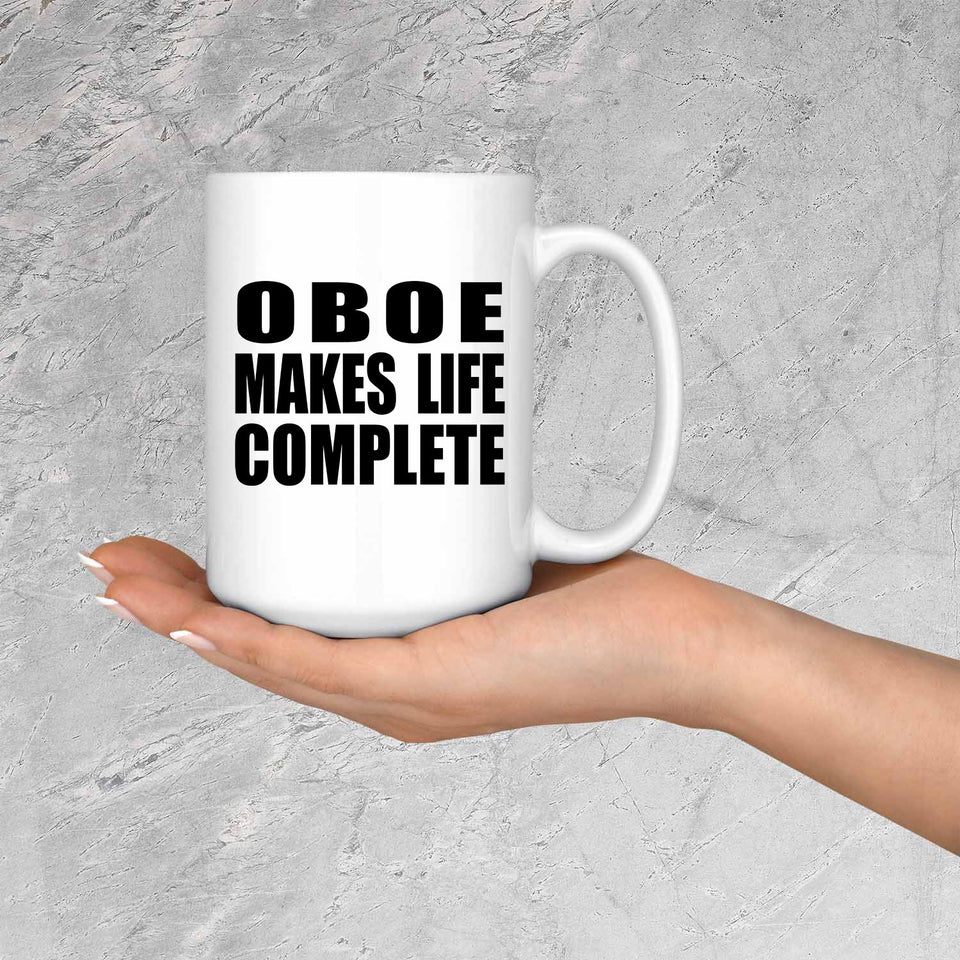 Oboe Makes Life Complete - 15oz Coffee Mug