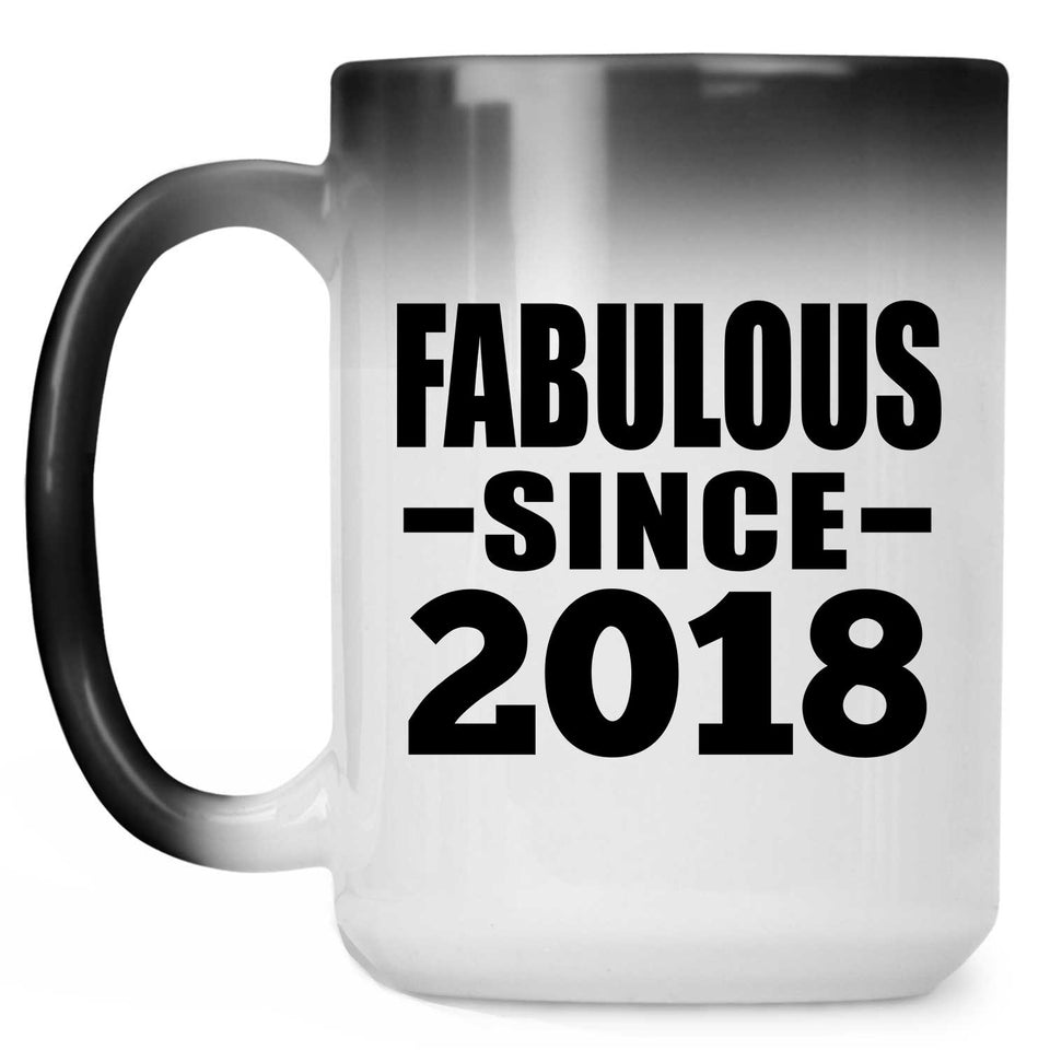 6th Birthday Fabulous Since 2018 - 15 Oz Color Changing Mug