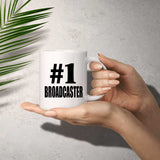 Number One #1 Broadcaster - 11 Oz Coffee Mug
