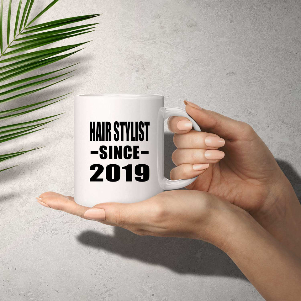 Hair Stylist Since 2019 - 11oz Coffee Mug