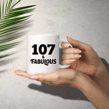 107th Birthday 107 & Fabulous - 11oz Coffee Mug