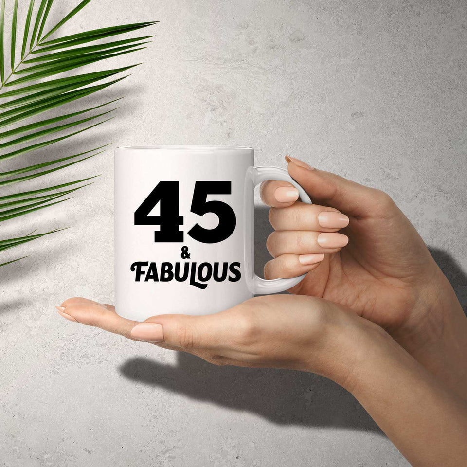 45th Birthday 45 & Fabulous - 11oz Coffee Mug