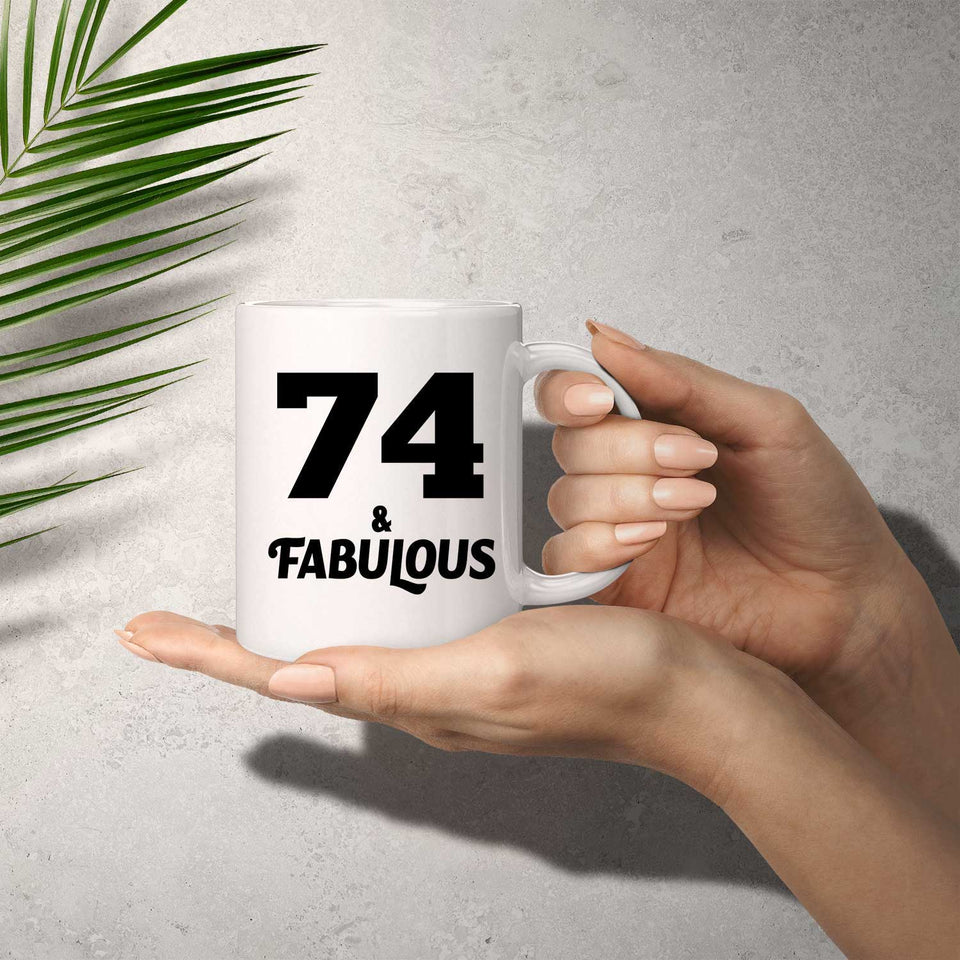 74th Birthday 74 & Fabulous - 11oz Coffee Mug