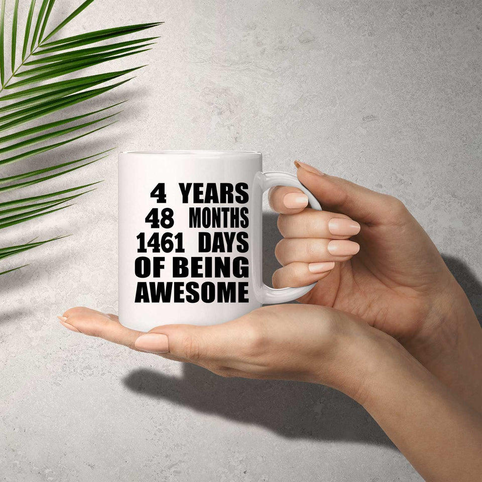 4th Birthday 4 Years 48 Months 1461 Days Of Awesome - 11oz Coffee Mug