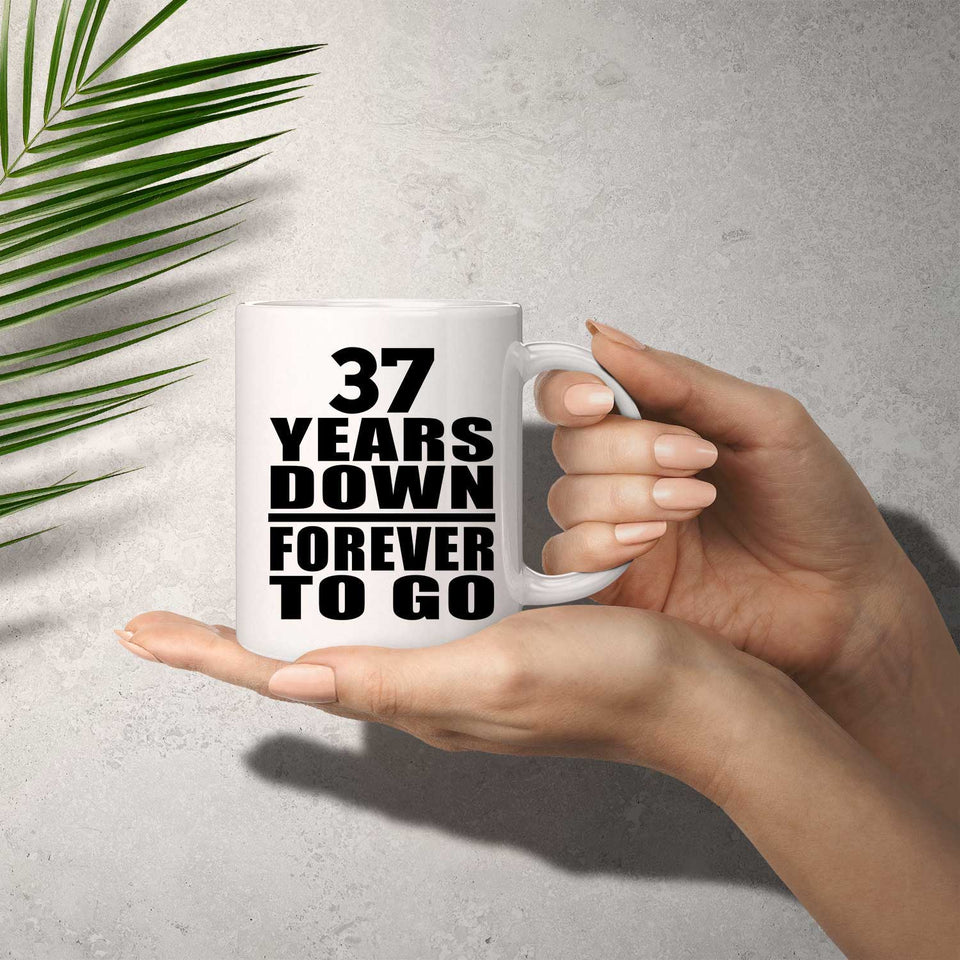 37th Anniversary 37 Years Down Forever to Go - 11oz Coffee Mug