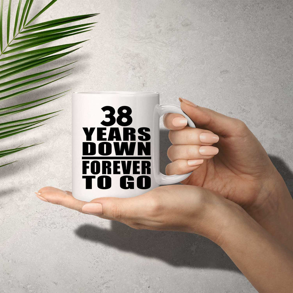 38th Anniversary 38 Years Down Forever to Go - 11oz Coffee Mug