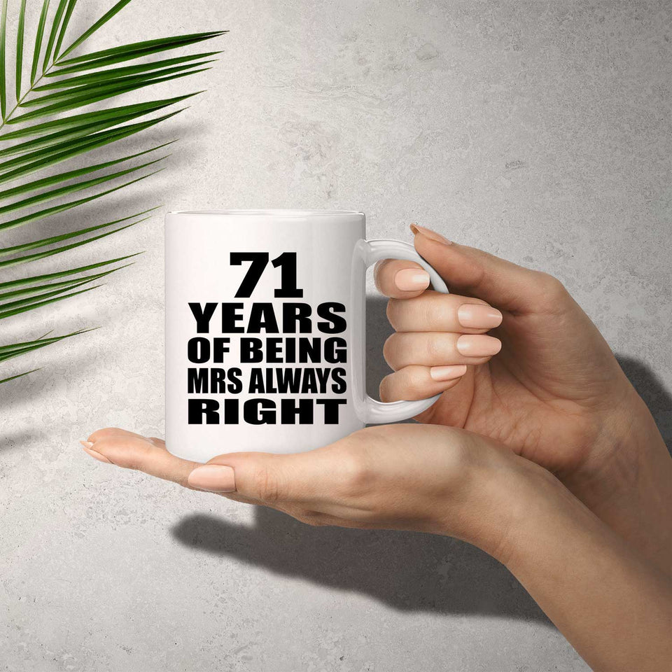 71st Anniversary 71 Years of Being Mrs Always Right - 11oz Coffee Mug