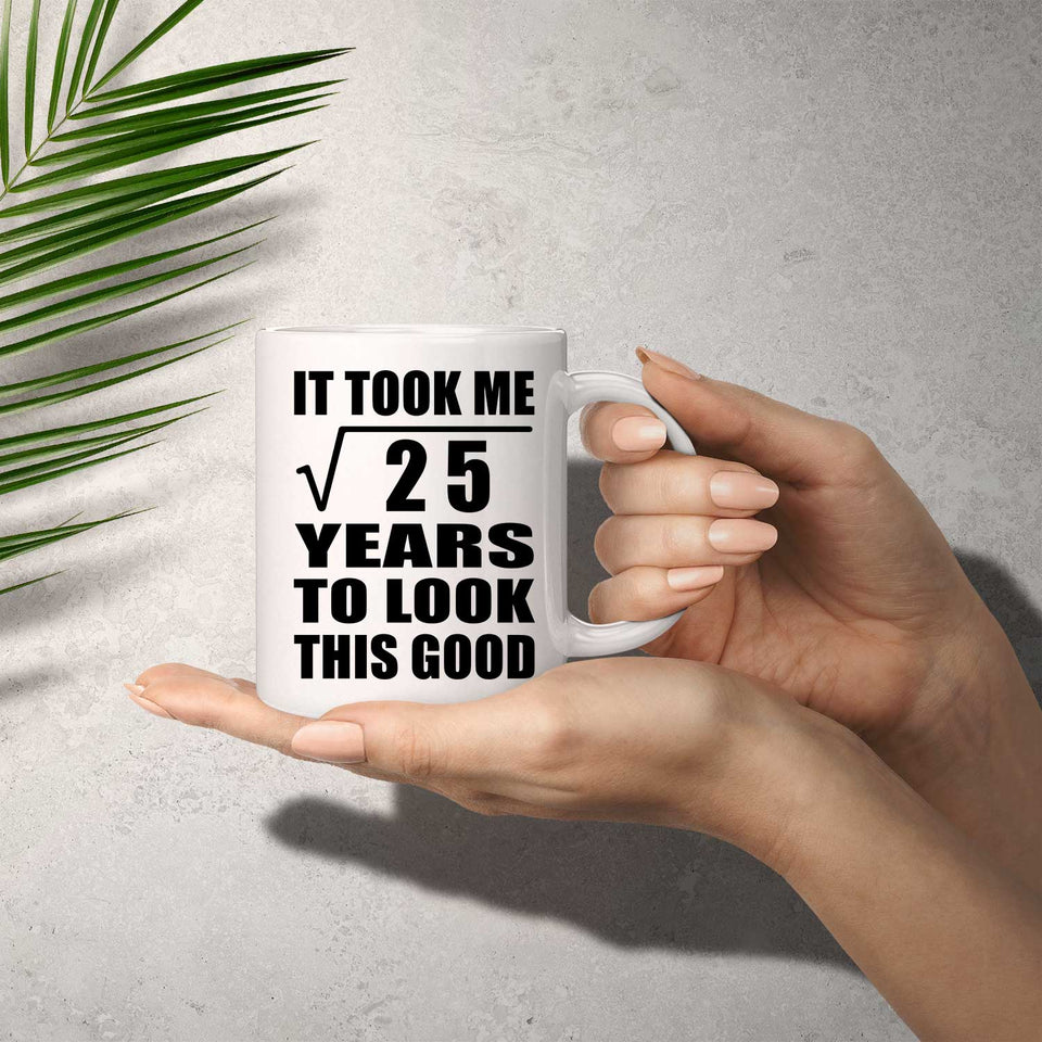 5th Birthday Took Square Root of 25 Years To Look Good - 11oz Coffee Mug