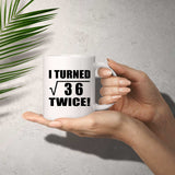 12th Birthday I Turned Square Root of 36 Twice - 11oz Coffee Mug