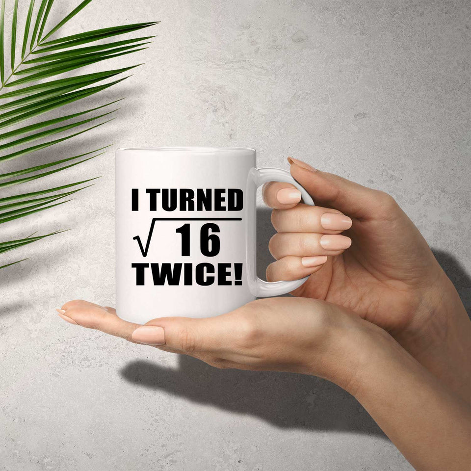 8th Birthday I Turned Square Root of 16 Twice - 11oz Coffee Mug
