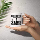 1st Anniversary Cheers To  Square Root of 1 Year Together - 11oz Coffee Mug