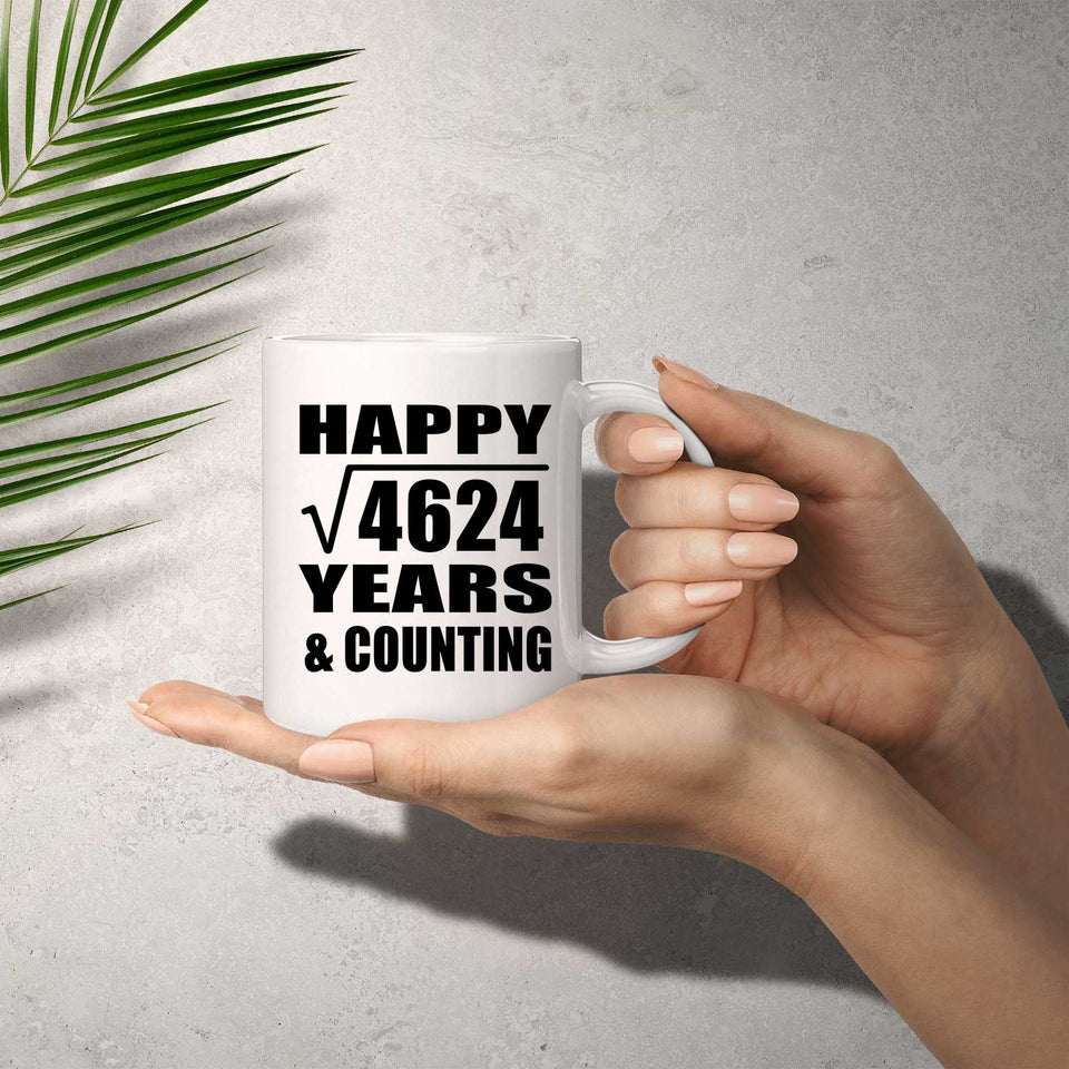 Happy 68th Anniversary Square Root of 4624 Years & Counting - 11oz Coffee Mug